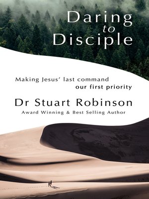 cover image of Daring to Disciple: Making Jesus' Last Command Our First Priority